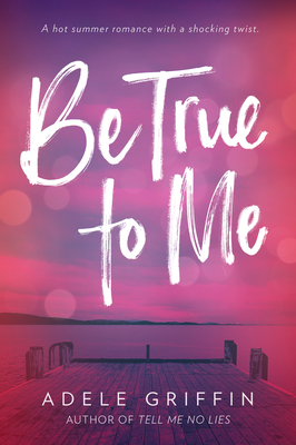 Be True to Me By Adele Griffin Cover Image
