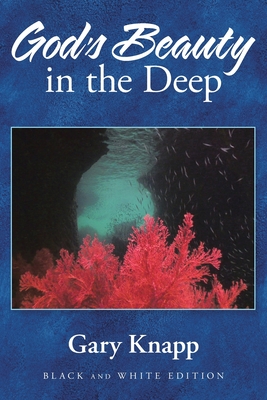 God's Beauty in the Deep By Gary Knapp Cover Image