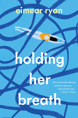 Holding Her Breath: A Novel By Eimear Ryan Cover Image