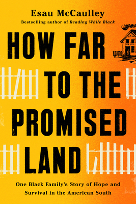 How Far to the Promised Land: One Black Family's Story of Hope and Survival in the American South By Esau McCaulley Cover Image