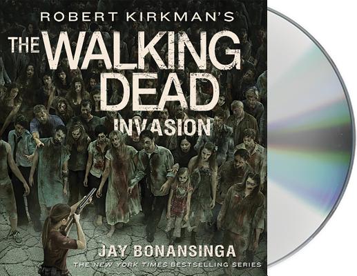 Robert Kirkman's The Walking Dead: Invasion (The Walking Dead Series #6)
