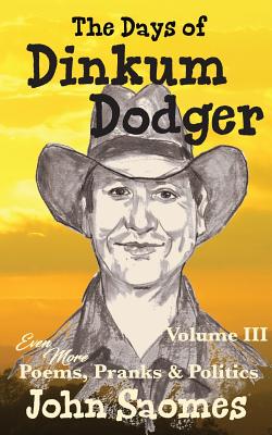 The Days of Dinkum Dodger (Volume 3) By John Saomes Cover Image