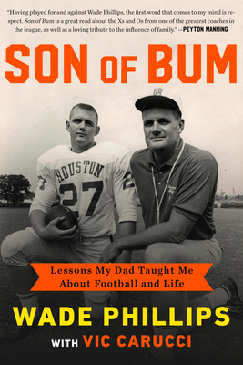 Son of Bum: Lessons My Dad Taught Me about Football and Life By Wade Phillips, Vic Carucci (With) Cover Image