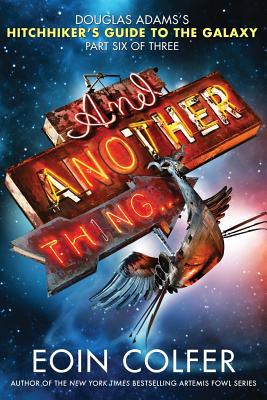 And Another Thing... By Eoin Colfer Cover Image