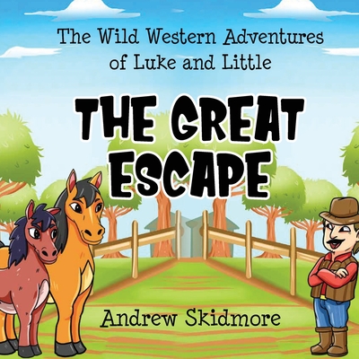 The Wild Western Adventures of Luke and Little: The Great Escape Cover Image