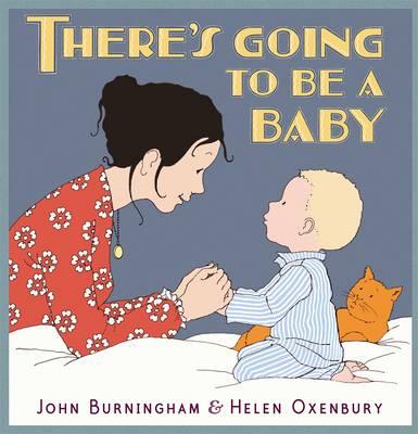 There's Going to Be a Baby. John Burningham, Helen Oxenbury Cover Image