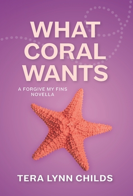 What Coral Wants (Forgive My Fins #5) Cover Image