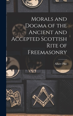 Morals and Dogma of the Ancient and Accepted Scottish Rite of Freemasonry Cover Image