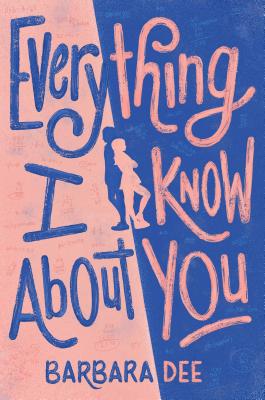 Cover for Everything I Know About You