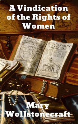 A Vindication of the Rights of Woman By Mary Wollstonecraft Cover Image