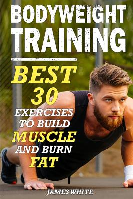 Bodyweight Workouts: Build Muscle & Burn Fat