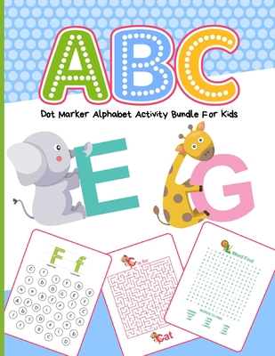 Download Abc Dot Marker Alphabet Activity Bundle For Kids Easy Guided Big Dots Homeschooling Activity For Toddlers Ages 2 5 Preschool Assignment At Paperback Mcnally Jackson Books