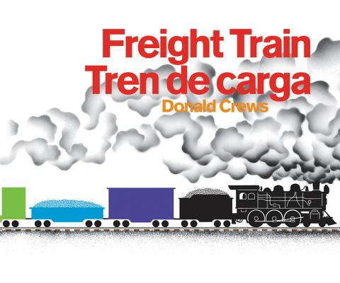 Freight Train/Tren de carga Board Book: A Cledecott Honor Award Winner (Bilingual English-Spanish) By Donald Crews, Donald Crews (Illustrator) Cover Image