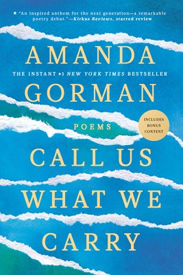 Call Us What We Carry: Poems By Amanda Gorman Cover Image