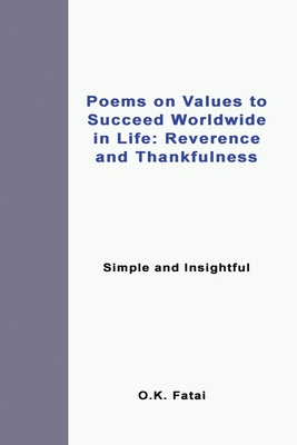 Poems on Values to Succeed Worldwide in Life: Reverence and Thankfulness: Simple and Insightful Cover Image