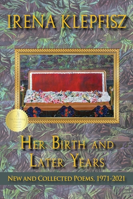 Her Birth and Later Years: New and Collected Poems, 1971-2021 (Wesleyan Poetry)