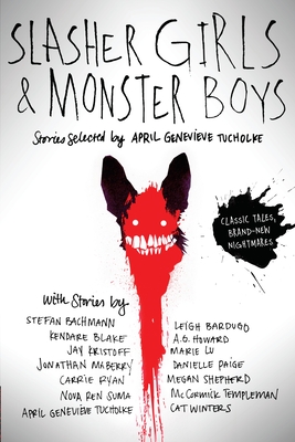Slasher Girls & Monster Boys By April Genevieve Tucholke Cover Image
