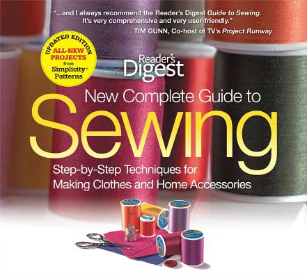 The New Complete Guide to Sewing: Step-by-Step Techniquest for Making Clothes and Home AccessoriesUpdated Edition with All-New Projects and Simplicity Patterns By Editors of Reader's Digest Cover Image