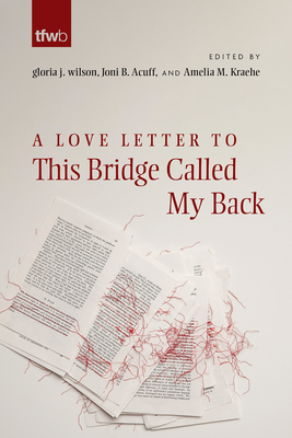 A Love Letter to This Bridge Called My Back (The Feminist Wire Books) Cover Image