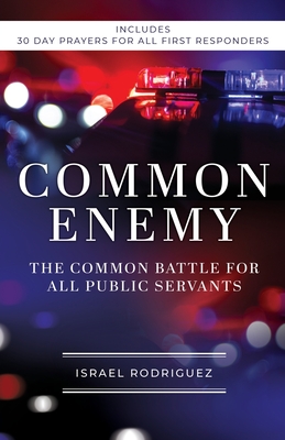 Common Enemy: The Common Battle for All Public Servants By Israel Rodriguez Cover Image