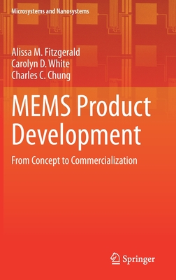 Mems Product Development: From Concept to Commercialization (Microsystems and Nanosystems) Cover Image