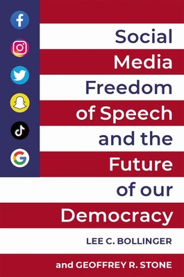 Social Media, Freedom of Speech, and the Future of Our Democracy Cover Image