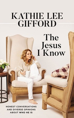 The Jesus I Know: Honest Conversations and Diverse Opinions about Who He Is Cover Image
