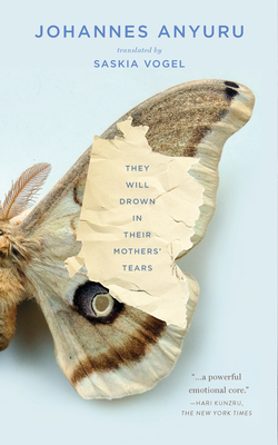 They Will Drown in Their Mothers' Tears By Johannes Anyuru, Saskia Vogel (Translator) Cover Image