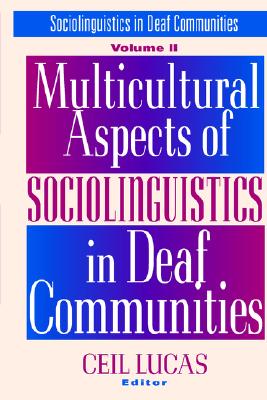 Multicultural Aspects of Sociolinguistics in Deaf Communities (Gallaudet Sociolinguistics #2) By Ceil Lucas (Editor) Cover Image