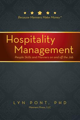 Hospitality Management: People Skills and Manners on and off the Job By Lyn Pont Cover Image