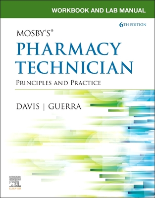 Workbook and Lab Manual for Mosby's Pharmacy Technician: Principles and Practice Cover Image