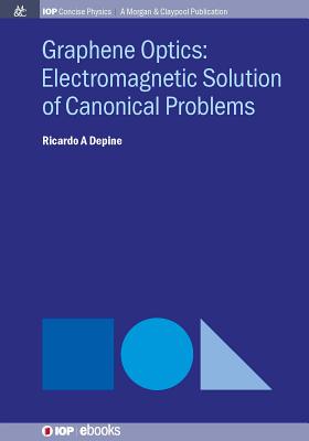 Graphene Optics: Electromagnetic solution of canonical problems (Iop Concise Physics) Cover Image