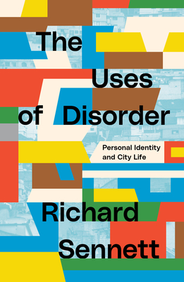 The Uses of Disorder: Personal Identity and City Life Cover Image