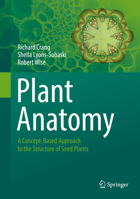 Plant Anatomy: A Concept-Based Approach to the Structure of Seed Plants Cover Image