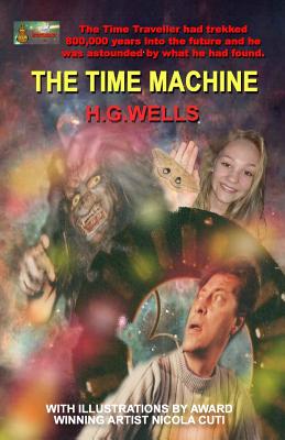 The Time Machine By Nicola Cuti (Illustrator), H. G. Wells Cover Image