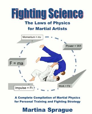 Fighting Science: The Laws of Physics for Martial Artists (Revised and Expanded) Cover Image