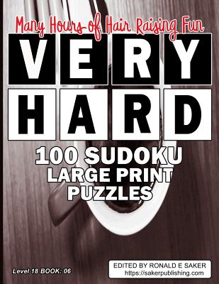 Sudoku Puzzle Book for Adults - 600 Puzzles - Hard, Very Hard & Extreme:  Hard to Extreme Sudoku Puzzles with Full Solutions (Paperback)