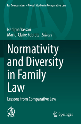 Normativity and Diversity in Family Law: Lessons from Comparative Law (Ius Comparatum - Global Studies in Comparative Law #57)