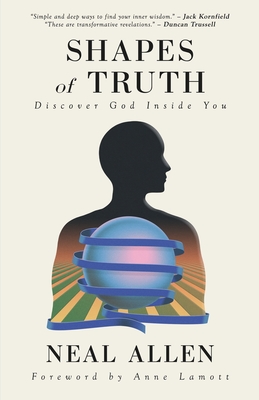 Shapes of Truth: Discover God Inside You By Neal Allen, Anne Lamott (Foreword by) Cover Image