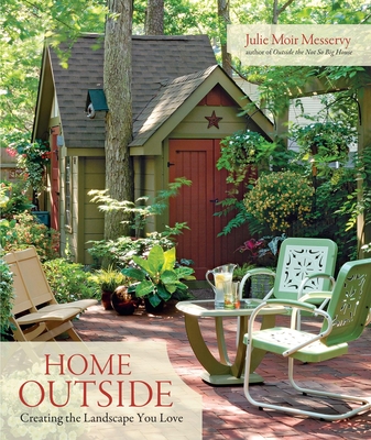 Cover Image for Home Outside: Creating the Landscape You Love
