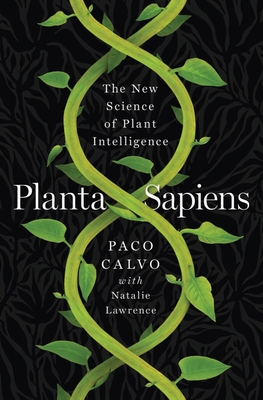 Planta Sapiens: The New Science of Plant Intelligence cover