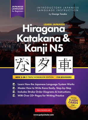 Learn Japanese Hiragana, Katakana and Kanji N5 - Workbook for Beginners: The Easy, Step-by-Step Study Guide and Writing Practice Book: Best Way to Lea Cover Image
