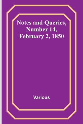 Notes and Queries, Number 14, February 2, 1850 By Various Cover Image