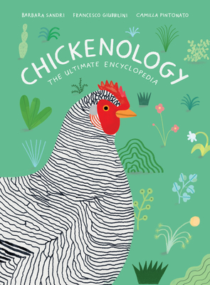 Chickenology: The Ultimate Encyclopedia (The Farm Animal Series)