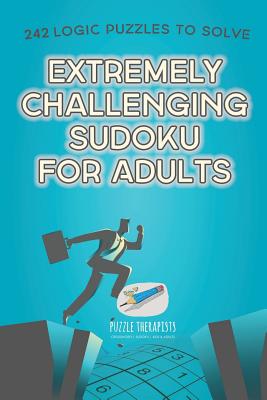 Extremely Challenging Sudoku for Adults 242 Logic Puzzles to Solve By Speedy Publishing Cover Image