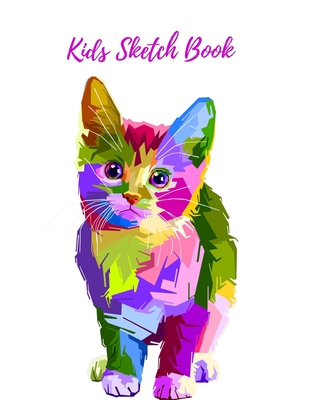 Kids Sketch Book: Notebook For Drawing, Sketching, Doodling, Brainstorming  And Painting - Cute Colorful Cat (Paperback)