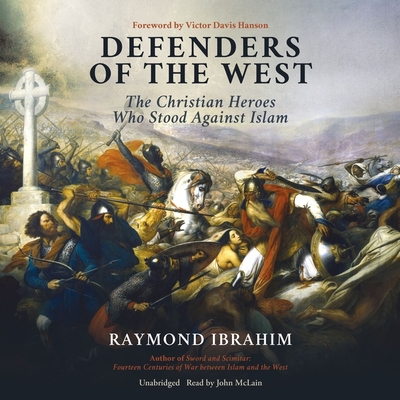 Defenders of the West: The Christian Heroes Who Stood Against Islam Cover Image