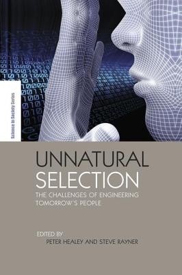 Unnatural Selection: The Challenges of Engineering Tomorrow's People (Earthscan Science in Society) Cover Image