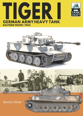 Tiger I, German Army Heavy Tank: Eastern Front, 1942 (Tankcraft) Cover Image