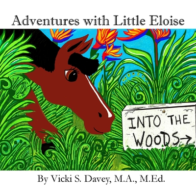 Adventures of Little Eloise: Into The Woods (Adventures of Eloise #3)